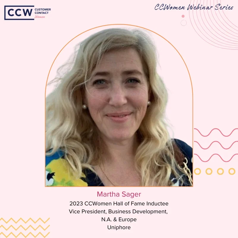 Portrait of Martha Sager, 2023 CCWomen Hall of Fame Inductee and Vice President of Business Development at Uniphore, featured in a CCWomen Webinar Series graphic.
