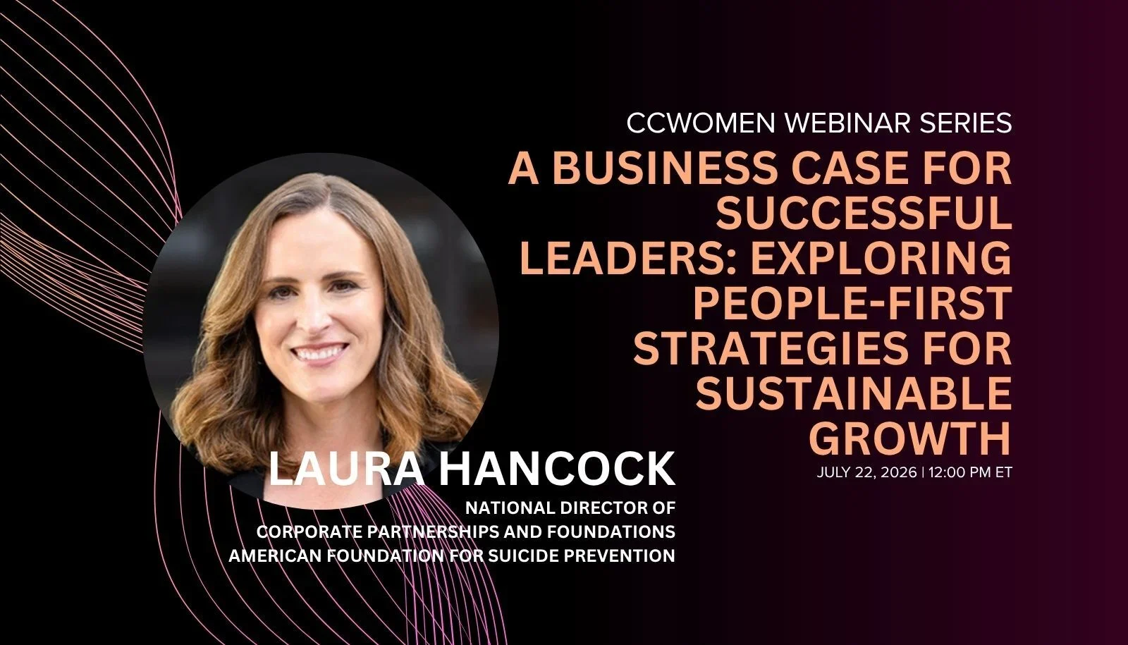 Headshot of Laura Hancock next to text promoting a CCWomen webinar on people-first leadership strategies for sustainable growth, scheduled for July 22, 2026, at 12:00 PM ET.
